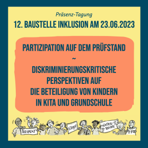 Flyer-Bild zur Tagung "Partizipation auf dem Profstand - Diskriminierungskritische Perspektiven auf die Beteiligung von Kindern in Kita und Grundschule", blaue Schrift auf orangenem und gelben Grund, darunter eine Art Comic, in welchem Kinder für mehr Respekt und Kinderrechte demonstrieren.