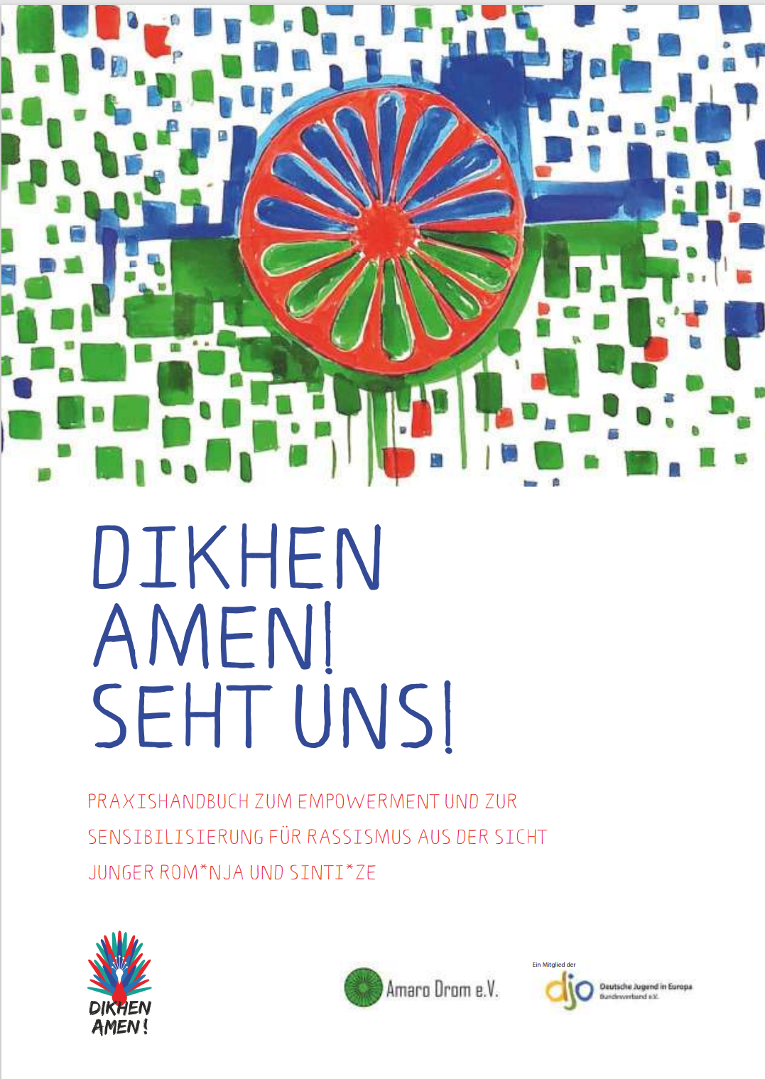 Cover des Praxishandbuchs "Dikhen amen!", auf der oberen Hälfte eine Zeichnung mit einem roten Rad in der Mitte, dahinter blaue und grüne quadratische Kästchen